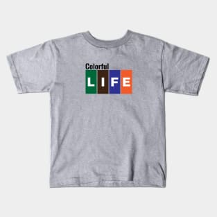 Colorful Life Kids T-Shirt